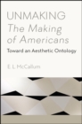 Unmaking The Making of Americans : Toward an Aesthetic Ontology - eBook