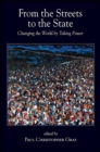 From the Streets to the State : Changing the World by Taking Power - eBook