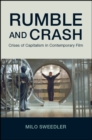 Rumble and Crash : Crises of Capitalism in Contemporary Film - eBook