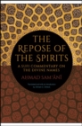 The Repose of the Spirits : A Sufi Commentary on the Divine Names - eBook
