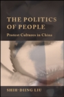 The Politics of People : Protest Cultures in China - eBook