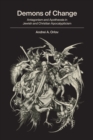 Demons of Change : Antagonism and Apotheosis in Jewish and Christian Apocalypticism - Book