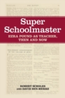 Super Schoolmaster : Ezra Pound as Teacher, Then and Now - Book