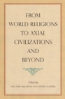 From World Religions to Axial Civilizations and Beyond - Book