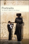 Portraits : The Hasidic Legacy of Elie Wiesel - eBook