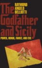 The Godfather and Sicily : Power, Honor, Family, and Evil - Book