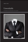 Unworkable : Delusions of an Imploding Civilization - eBook