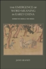 The Emergence of Word-Meaning in Early China : Normative Models for Words - eBook