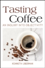 Tasting Coffee : An Inquiry into Objectivity - eBook