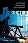 No Jurisdiction : Legal, Political, and Aesthetic Disorder in Post-9/11 Genre Cinema - eBook