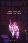 Tommy, Trauma, and Postwar Youth Culture - eBook