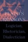 Plato's Reasons : Logician, Rhetorician, Dialectician - eBook