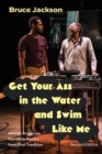Get Your Ass in the Water and Swim Like Me, Second Edition : African American Narrative Poetry from Oral Tradition - eBook