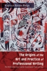 The Origins of the Art and Practice of Professional Writing : The Written Word as a Tool for Social Justice Then and Now - eBook