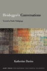 Heidegger's Conversations : Toward a Poetic Pedagogy - eBook