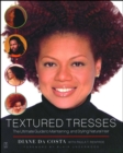 Textured Tresses : The Ultimate Guide to Maintaining and Styling Natural Hair - eBook