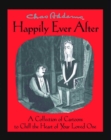 Chas Addams Happily Ever After : A Collection of Cartoons to Chill the Heart of You - eBook