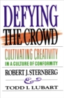 Defying the Crowd : Simple Solutions to the Most Common Relationship Problems - eBook