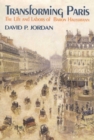Transforming Paris : The Life and Labors of Baron Haussman - eBook