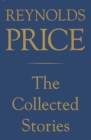 Collected Stories of Reynolds Price - eBook