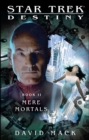 Star Trek: Destiny #2: Mere Mortals - eBook