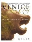 Venice: Lion City : The Religion of Empire - eBook