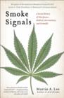 Smoke Signals : A Social History of Marijuana - Medical, Recreational and Scientific - eBook