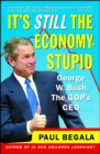 It's Still the Economy, Stupid : George W. Bush, The GOP's CEO - eBook