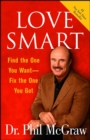 Love Smart : Find the One You Want--Fix the One You Got - eBook