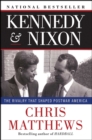 Kennedy & Nixon : The Rivalry that Shaped Postwar America - eBook