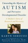 Unraveling The Mystery Of Autism And Pervasive Developmental Disorder - eBook