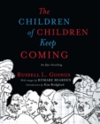 The Children of Children Keep Coming : An Epic Griotsong - eBook