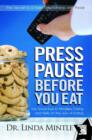 Press Pause Before You Eat : Say Good-bye to Mindless Eating and Hello to the Joys of Eating - eBook