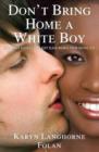 Don't Bring Home a White Boy : And Other Notions that Keep Black Women From Dating Out - eBook