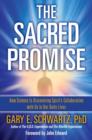 The Sacred Promise : How Science Is Discovering Spirit's Collaboration with Us in Our Daily Lives - eBook
