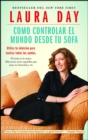 Como controlar el mundo desde tu sofa : Utilice su intuicion para realizar todos sus suenos - eBook