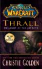 World of Warcraft: Thrall: Twilight of the Aspects - Book
