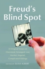 Freud's Blind Spot : 23 Original Essays on Cherished, Estranged, Lost, Hurtful, Hopeful, Complicated Siblings - eBook