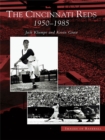 The Cincinnati Reds: 1950-1985 - eBook