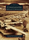 Consolidated Aircraft Corporation - eBook