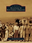 Aviation in Southern Oregon - eBook