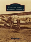 Eastern Iowa's Aviation Heritage - eBook