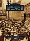 San Francisco in World War II - eBook
