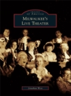 Milwaukee's Live Theater - eBook