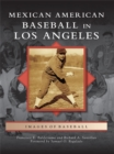 Mexican American Baseball in Los Angeles - eBook