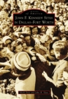 John F. Kennedy Sites in Dallas-Fort Worth - eBook