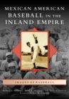 Mexican American Baseball in the Inland Empire - eBook