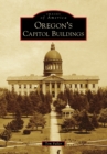 Oregon's Capitol Buildings - eBook