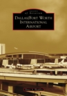 Dallas/Fort Worth International Airport - eBook