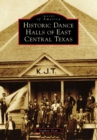Historic Dance Halls of East Central Texas - eBook